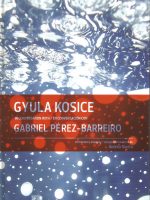 GYULA KOSICE EN CONVERSACIÓN CON GABRIEL PEREZ BARREIRO